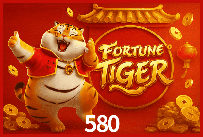 580 Fortune Tiger